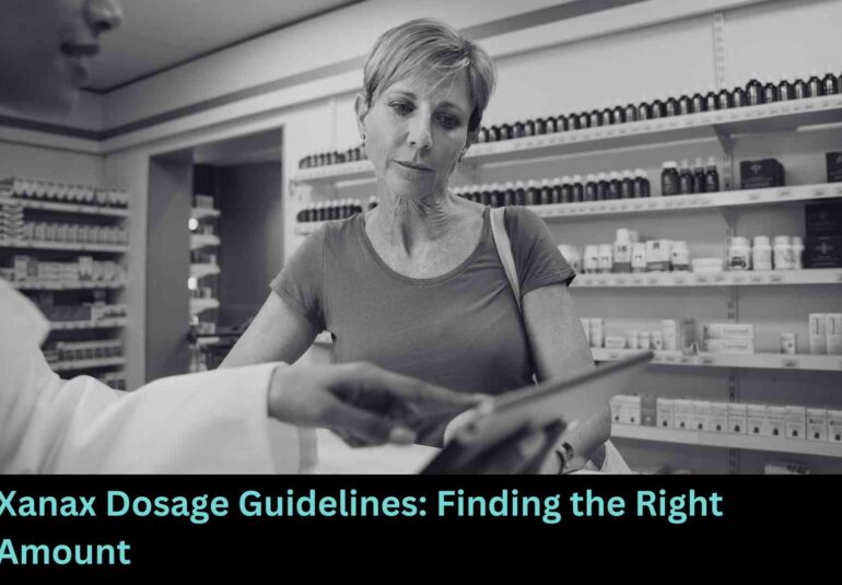 Xanax Dosage Guidelines: Finding the Right Amount