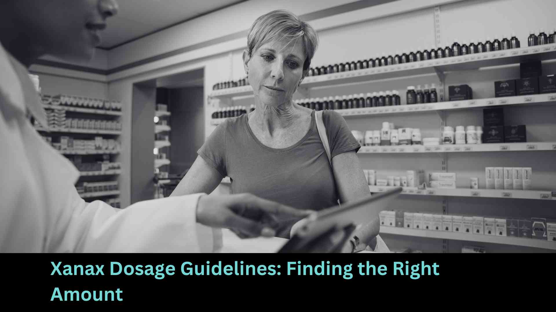 Xanax Dosage Guidelines: Finding the Right Amount