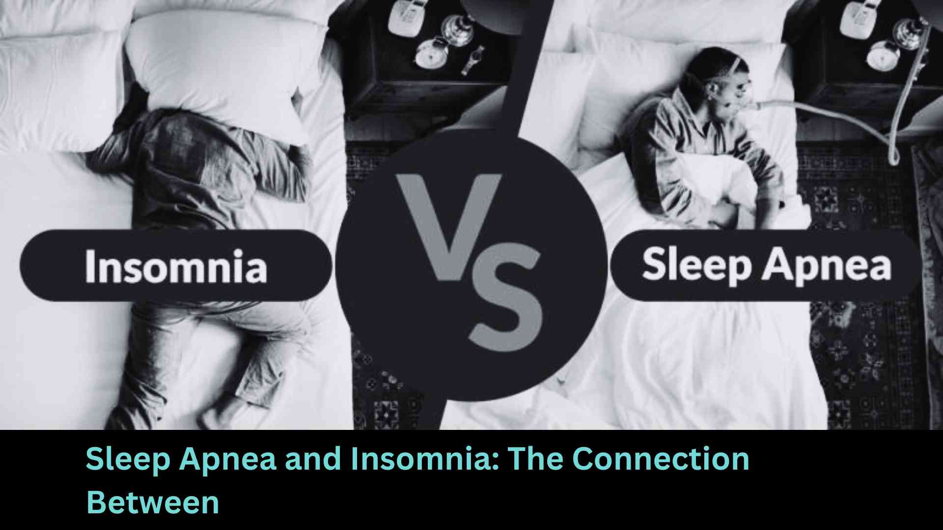 Sleep Apnea and Insomnia The Connection Between